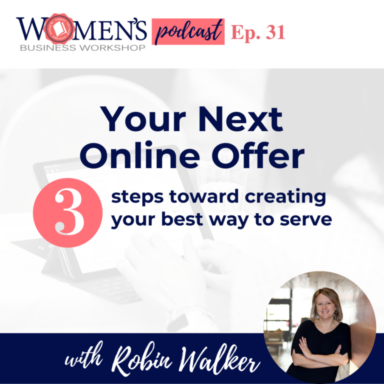 31: Your Next Online Offer: 3 steps toward your best way to serve