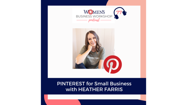 77: Pinterest For Small Business With Heather Farris