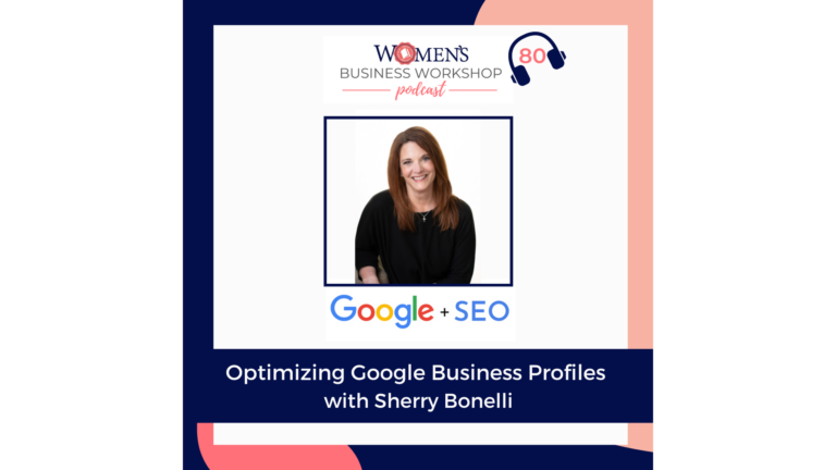 80: Google Business Profiles To Get More Clicks, Calls and Customers with Sherry Bonelli