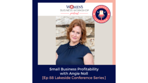 episode 88 small business profitability with Angie Noll women's business workshop podcast robin walker
