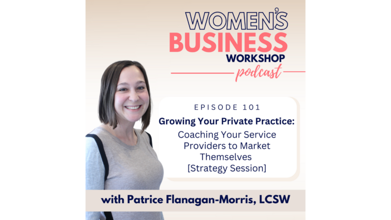 episode 101: Gowing your private practice with Patrice Flanagan Morris.